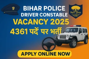 Bihar Police Driver Constable Vacancy 2025