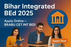 Bihar Integrated BEd Online Form 2025 – Apply Now, Fast Job