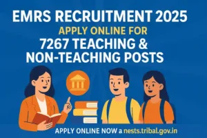 EMRS Recruitment 2025 – 7267 Teaching & Non-Teaching Posts