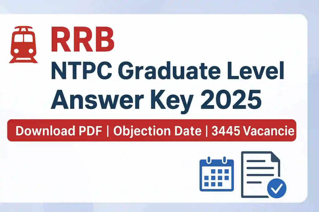 RRB NTPC Graduate Level Answer Key 2025 Released | Download PDF & Raise Objections | Fast Job
