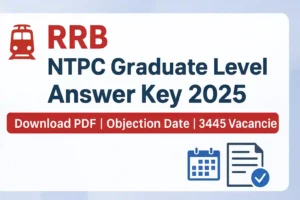 RRB NTPC Graduate Level Answer Key 2025 Released | Download PDF & Raise Objections | Fast Job