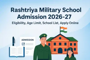 Rashtriya Military School Admission 2026-27: Eligibility, Age Limit, Online Apply & School List