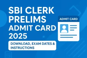 SBI Clerk Prelims Admit Card 2025: Download, Check Exam Date, Fast Job