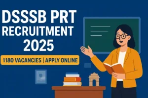 DSSSB PRT Recruitment 2025 for 1180 Vacancies – Apply Online