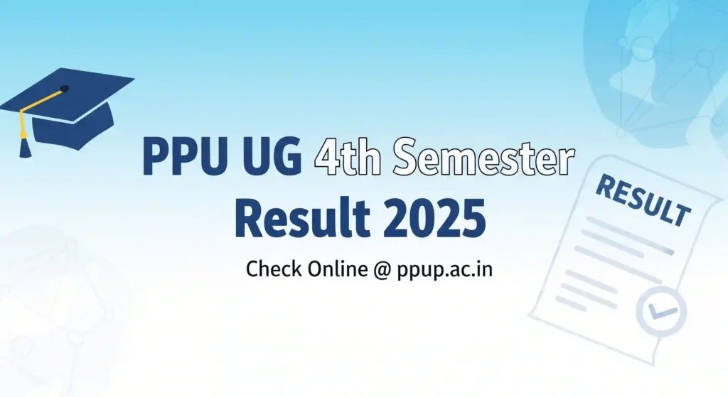 PPU UG 4th Semester Result 2025 (2023-27) – Check at ppup.ac.in