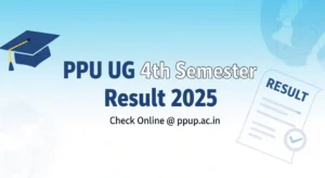 PPU UG 4th Semester Result 2025 (2023-27) – Check at ppup.ac.in